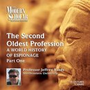 Second Oldest Profession: A World History of Espionage, Part 1 by Jeffrey Burds 