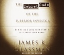The Secret Code of the Superior Investor by James K. Glassman