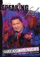 Speaking Freely: Hugo Chavez by Hugo Chavez