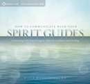 How to Communicate with Your Spirit Guides by Marie Manuchehri