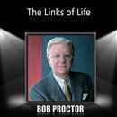 The Links of Life by Bob Proctor