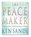 The Peacemaker: A Biblical Guide to Resolving Personal Conflict by Ken Sande