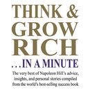 Think and Grow Rich...In a Minute by Napoleon Hill