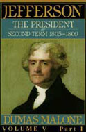 Thomas Jefferson and His Time, Vol 5: The President, Second Term: 1805-1809 by Dumas Malone