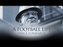 Vince Lombardi: A Football Life