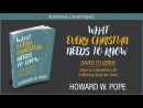 What Every Christian Needs to Know by Howard Pope