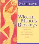 Wiccan Rituals & Blessings by Starhawk