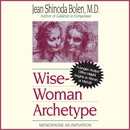 The Wise-Woman Archetype by Jean Shinoda Bolen