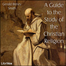 A Guide to the Study of the Christian Religion by Gerald Smith