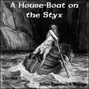 A House-Boat on the Styx by John Kendrick Bangs