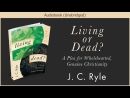 Living or Dead? by J.C. Ryle