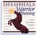 Shambhala Warrior Training by Cynthia Kneen