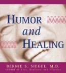 Humor and Healing by Bernie Siegel