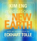 Meditations for a New Earth by Kim Eng
