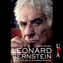 Leonard Bernstein: The Political Life of an American Musician by Barry Seldes