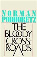 The Bloody Crossroads by Norman Podhoretz
