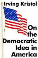 On the Democratic Idea in America by Irving Kristol