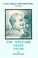 A Basic History of the United States, Vol. 5: The Welfare State, 1929-1985 by Clarence B. Carson