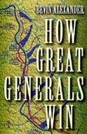 How Great Generals Win by Bevin Alexander