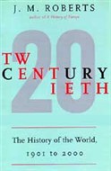 A History of the Twentieth Century by J.M. Roberts