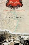 Shanghai: 1842-1949 by Stella Dong