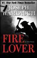 Fire Lover by Joseph Wambaugh
