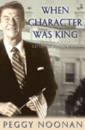 When Character Was King by Peggy Noonan