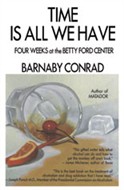 Time Is All We Have by Barnaby Conrad