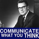 Communicate What You Think by Earl Nightingale
