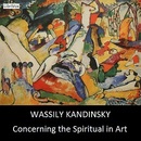 Concerning the Spiritual in Art by Wassily Kandinsky