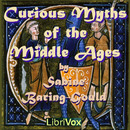 Curious Myths of the Middle Ages by Sabine Baring-Gould