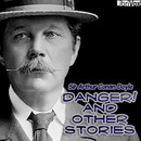 Danger! and Other Stories by Sir Arthur Conan Doyle