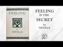 Feeling Is the Secret by Neville Goddard