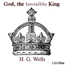 God, the Invisible King by H.G. Wells