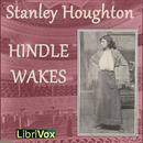 Hindle Wakes by Stanley Houghton