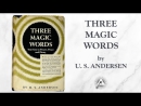 Three Magic Words by U.S. Andersen