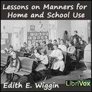 Lessons on Manners for Home and School Use by Edith E. Wiggin