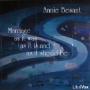 Marriage, As It Was, As It Is, And As It Should Be by Annie Besant