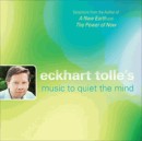 Eckhart Tolle's Music to Quiet the Mind by Eckhart Tolle