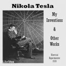 My Inventions and Other Works by Nikola Tesla