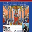 One, Holy, Catholic, and Apostolic: A History of the Church in the Middle Ages by Thomas F. Madden