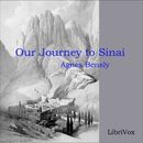 Our Journey to Sinai by Agnes Bensly