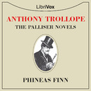 Phineas Finn the Irish Member by Anthony Trollope