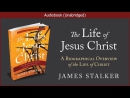 The Life of Jesus Christ by James Stalker