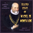 Selected Essays of Michel de Montaigne by Michel de Montaigne