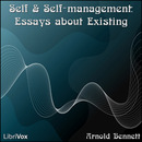 Self and Self-Management: Essays about Existing by Arnold Bennett