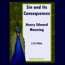 Sin and Its Consequences by Henry Edward Manning