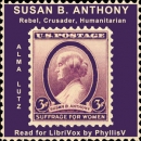 Susan B. Anthony: Rebel, Crusader, Humanitarian by Alma Lutz