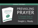Prevailing Prayer by Dwight L. Moody