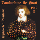 Tamburlaine the Great, Part 2 by Christopher Marlowe